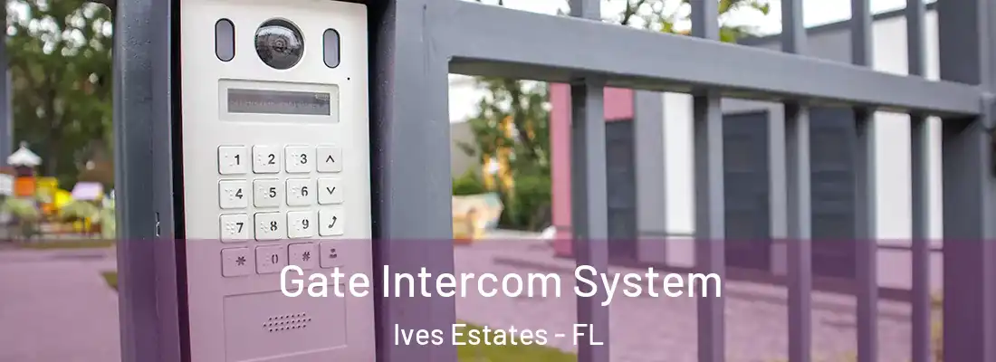  Gate Intercom System Ives Estates - FL