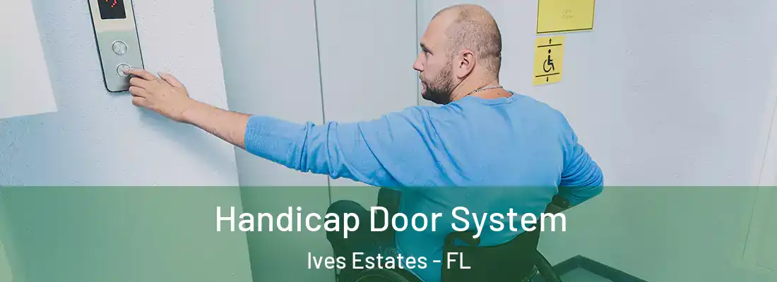  Handicap Door System Ives Estates - FL