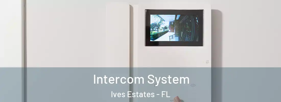  Intercom System Ives Estates - FL