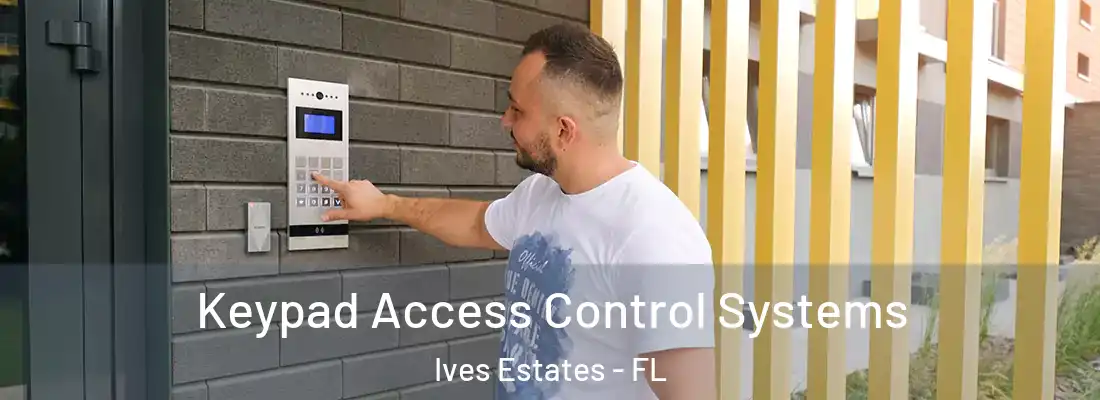  Keypad Access Control Systems Ives Estates - FL