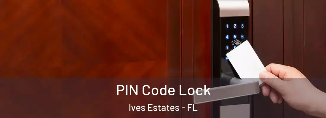 PIN Code Lock Ives Estates - FL