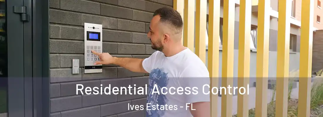  Residential Access Control Ives Estates - FL
