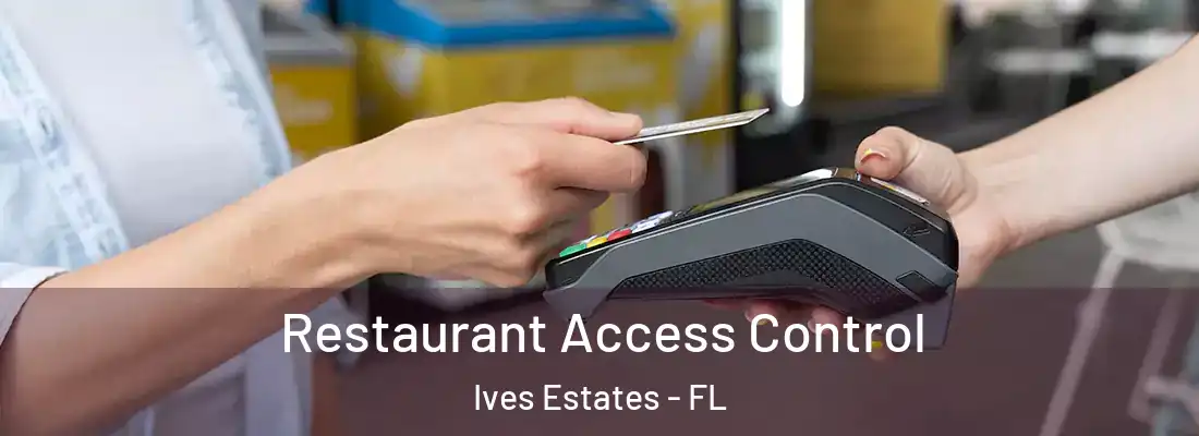  Restaurant Access Control Ives Estates - FL