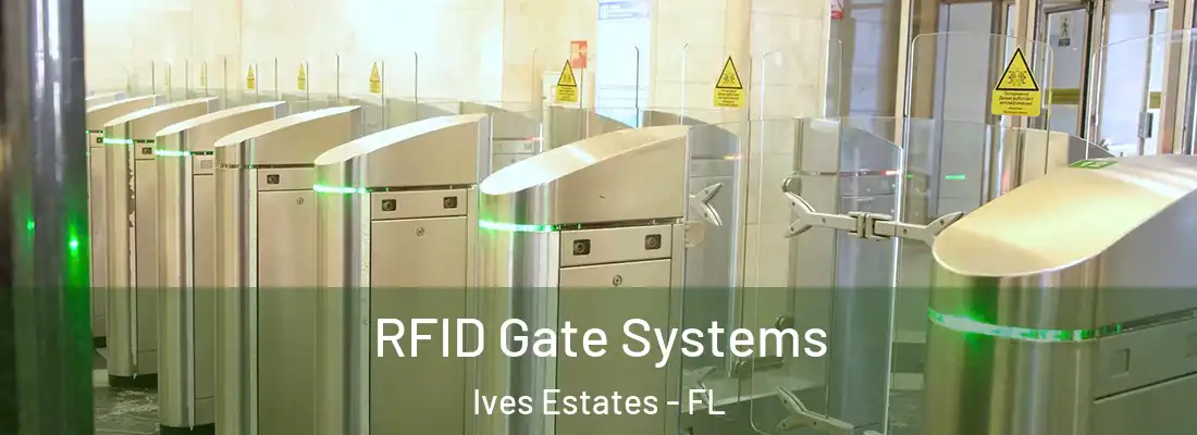 RFID Gate Systems Ives Estates - FL
