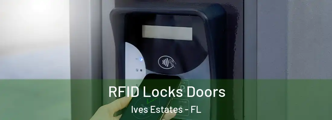  RFID Locks Doors Ives Estates - FL