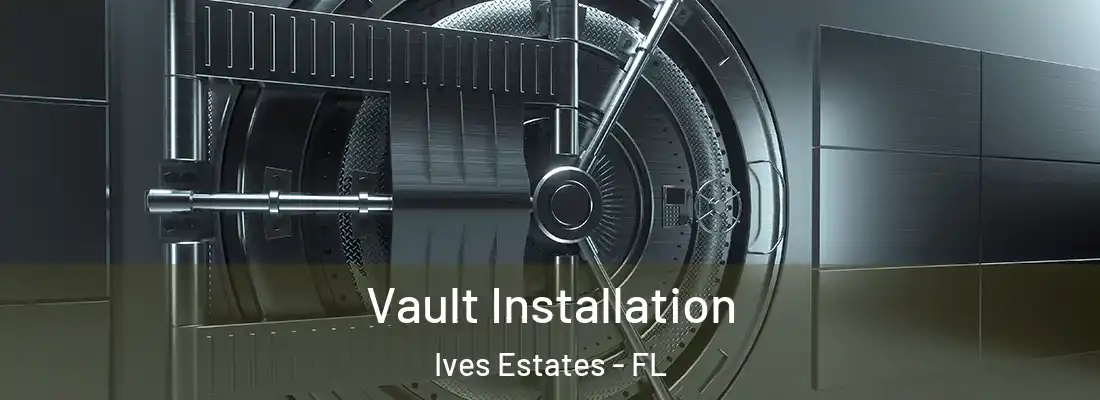  Vault Installation Ives Estates - FL