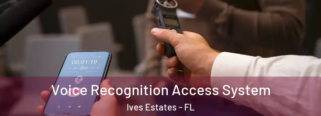  Voice Recognition Access System Ives Estates - FL